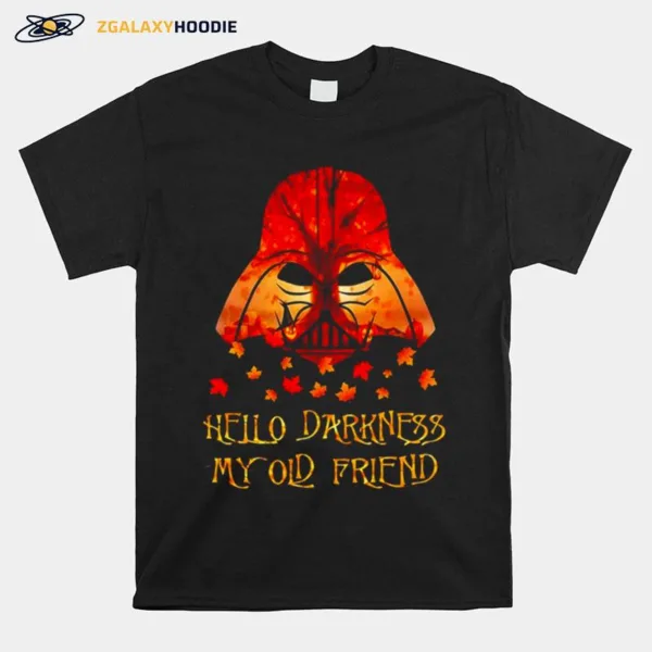 Star Wars Darth Vader Hello Darkness My Old Friend Halloween Unisex T-Shirt