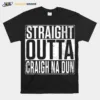 Straight Outta Graigh Na Dun Unisex T-Shirt