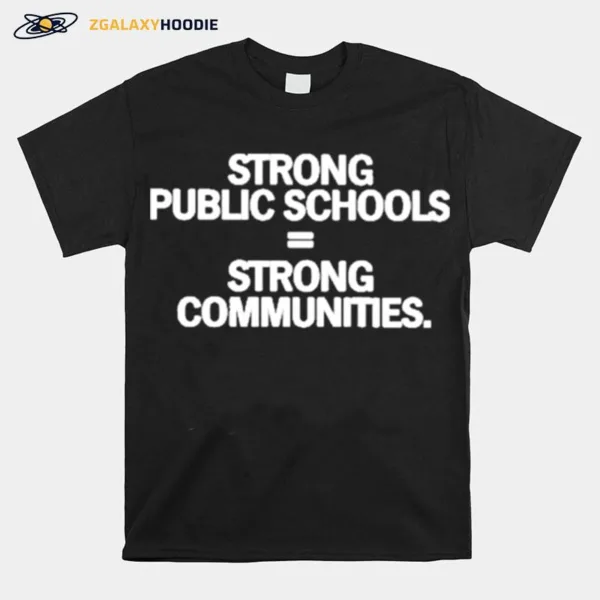 Strong Public Schools Strong Communities Unisex T-Shirt