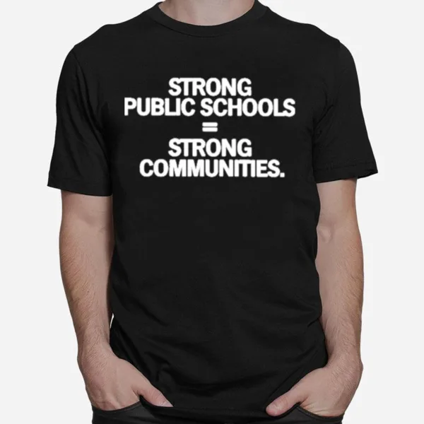 Strong Public Schools Strong Communities Unisex T-Shirt