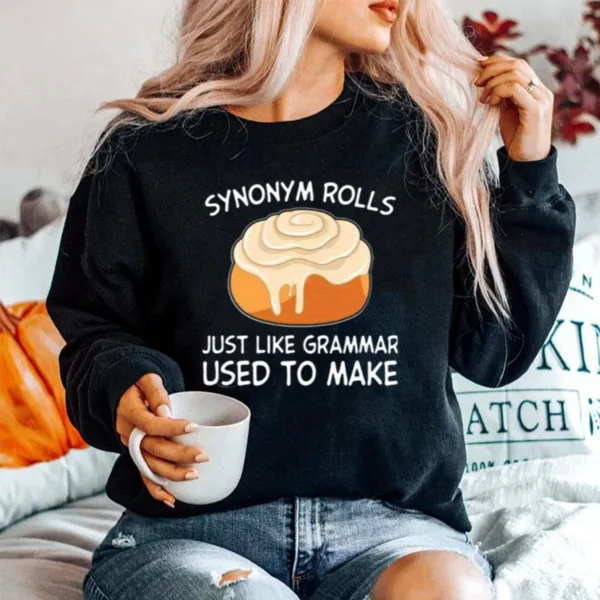 Synonym Rolls Just Like Grammar Used To Make Unisex T-Shirt