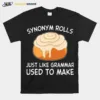 Synonym Rolls Just Like Grammar Used To Make Unisex T-Shirt