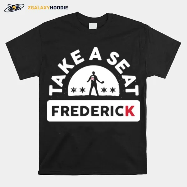 Take A Seat Frederick Unisex T-Shirt