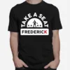 Take A Seat Frederick Unisex T-Shirt