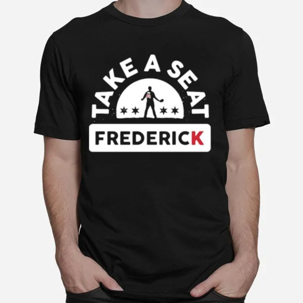 Take A Seat Frederick Unisex T-Shirt