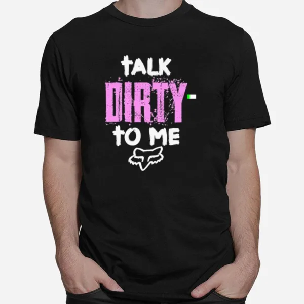 Talk Dirty To Me Unisex T-Shirt