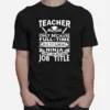 Teacher Only Because Full Time Multitasking Ninja Isnt An Actual Job Title Unisex T-Shirt