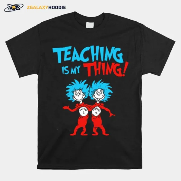 Teaching Is My Thing Reading Day Week Unisex T-Shirt