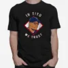 Terry Francona In Tito We Trust Unisex T-Shirt