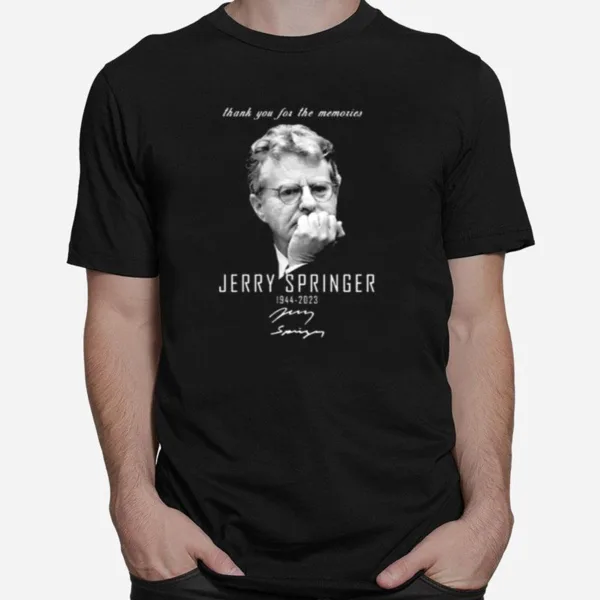 Thank You For Memories Signature Jerry Springer Unisex T-Shirt