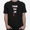 Thank You Jim Unisex T-Shirt