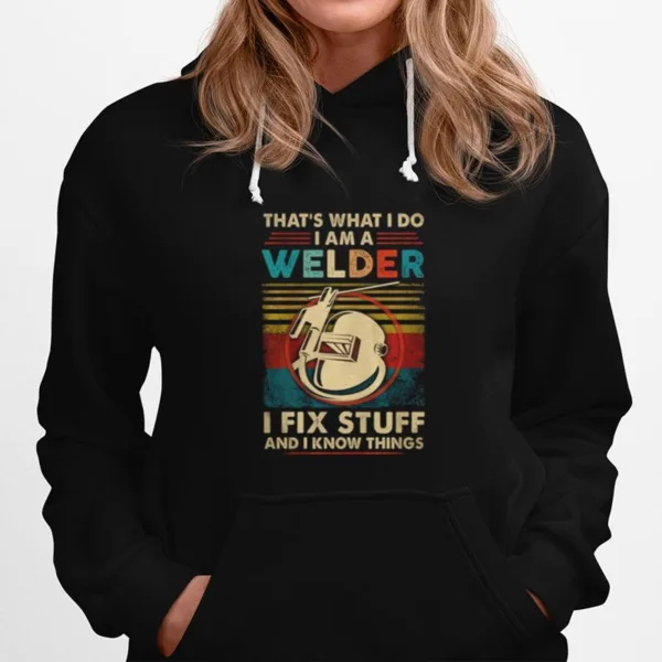 That'S What I Do I Am A Welder I Fix Stuff And I Know Things Vintage Retro Unisex T-Shirt