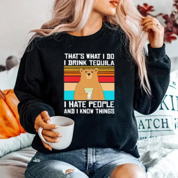 Thats What I Do I Drink Tequila I Hate People And I Know Things Bear Vintage Retro Unisex T-Shirt