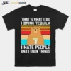 Thats What I Do I Drink Tequila I Hate People And I Know Things Bear Vintage Retro Unisex T-Shirt