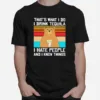 Thats What I Do I Drink Tequila I Hate People And I Know Things Bear Vintage Retro Unisex T-Shirt