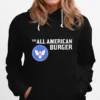 The All American Burger Fast With Unisex T-Shirt