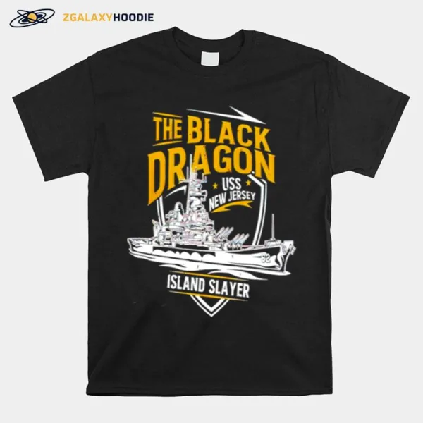 The Black Dragon Island Slayer Uss New Jersey Unisex T-Shirt