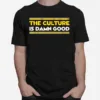 The Culture Is Damn Good Washington Football Unisex T-Shirt