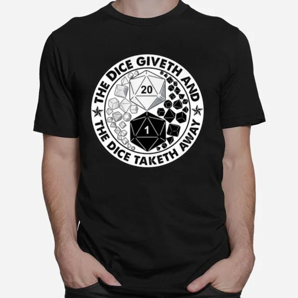 The Dice Giveth And The Dice Taketh Away Unisex T-Shirt