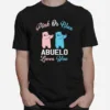 The Gender Baby Pink Or Blue Abuelo Loves You Unisex T-Shirt