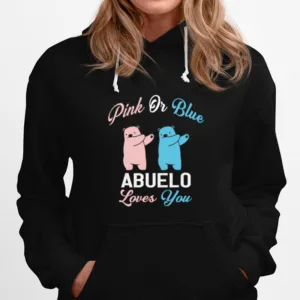 The Gender Baby Pink Or Blue Abuelo Loves You Unisex T-Shirt