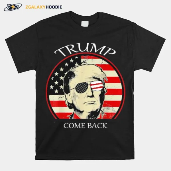 The Great Trumps Come Back Flag Us Unisex T-Shirt