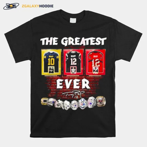 The Greatest 12 Tom Brady Ever Signatures Unisex T-Shirt