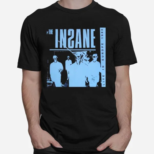 The Insane Live In Europe 1982 Unisex T-Shirt