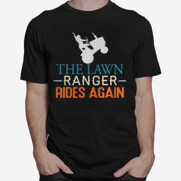 The Lawn Ranger Rides Again Funny Lawn Mowing Tractor Retro Unisex T-Shirt