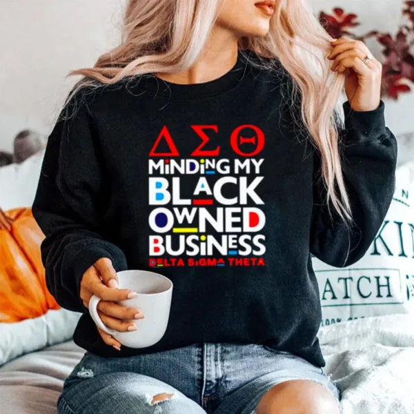 The Minding My Black Owned Business Delta Sigma Theta Unisex T-Shirt