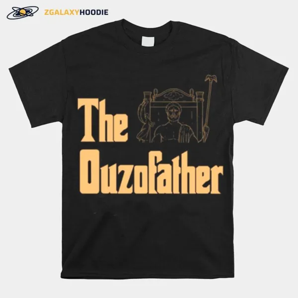 The Ouzofather Ouzo Greek Food And Drink History Joke Unisex T-Shirt