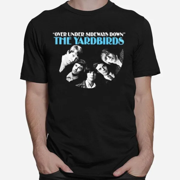 The Yardbirds Band Over Under Sideways Down Unisex T-Shirt