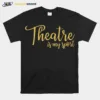 Theatre Is My Sport Drama Unisex T-Shirt