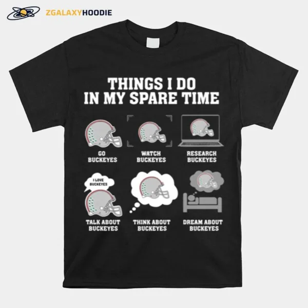 Thing I Do In My Spare Time Go Buckeyes Watch Buckeyes Unisex T-Shirt