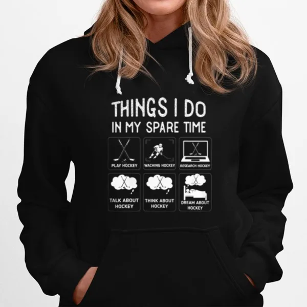 Things I Do In My Spare Time Play Hockey Funny Ice Hockey Unisex T-Shirt
