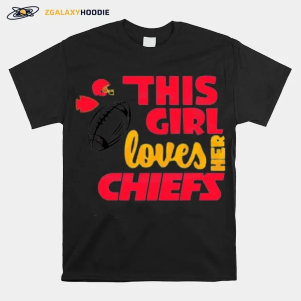 This Girl Loves Her Chiefs Unisex T-Shirt