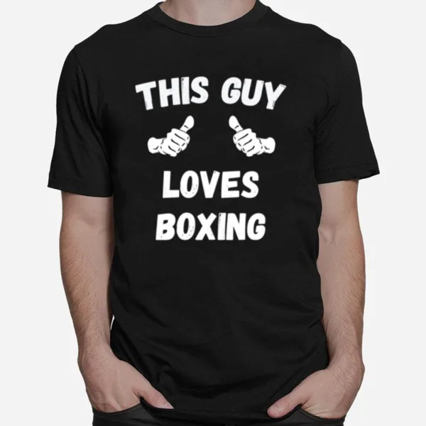 This Guy Loves Boxing Thumbs Unisex T-Shirt