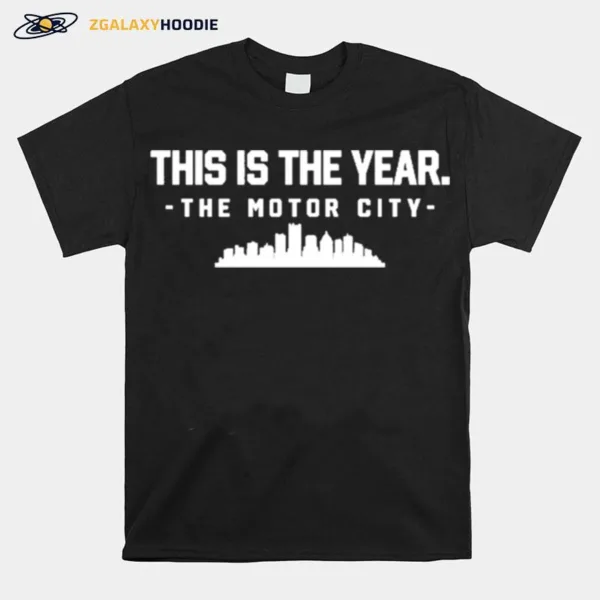 This Is The Year The Motor City Unisex T-Shirt