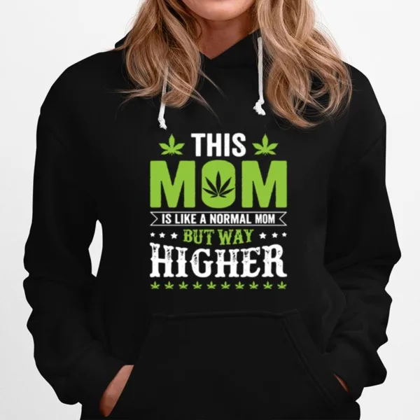 This Mom Is Like Normal Mom But Way Higher Unisex T-Shirt