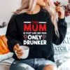 This Mum Is Just Like Any Mum Only Drunker Wine Unisex T-Shirt