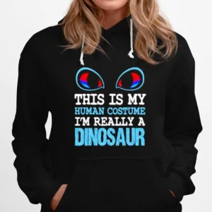 This is my human costume i? really a dinosaur shirt Unisex T-Shirt