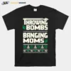 Throwing Bombs Banging Moms Ugly Christmas Unisex T-Shirt