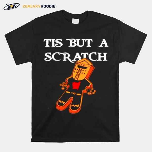 Tis But A Scratch Gingerbread Unisex T-Shirt