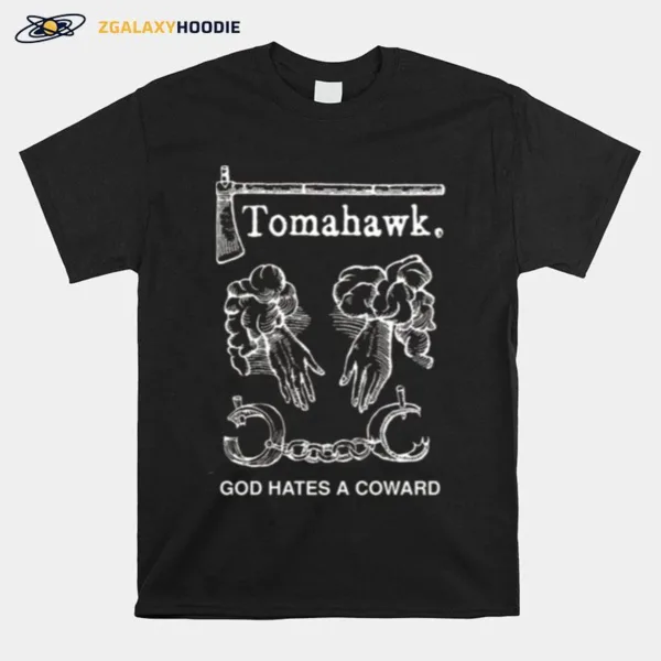 Tomahawk God Hates A Coward Tribute Unisex T-Shirt