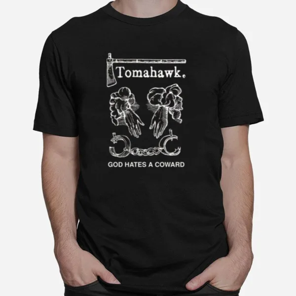 Tomahawk God Hates A Coward Tribute Unisex T-Shirt