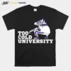 Too Cold University Tcu Horned Frogs Unisex T-Shirt