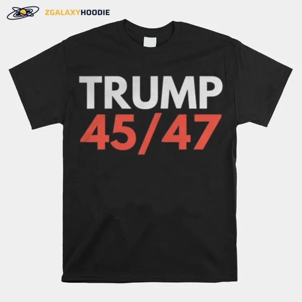 Trump 45Th 47Th President Trump 2024 Re Election Unisex T-Shirt