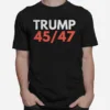 Trump 45Th 47Th President Trump 2024 Re Election Unisex T-Shirt