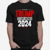 Trump To Save America 2024 Unisex T-Shirt