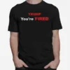 Trump Youre Fired Election Unisex T-Shirt